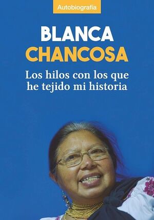 EP65_Blanca Chancosa - Los hilos con que he tejido la historia